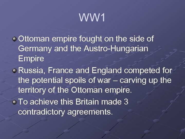 WW 1 Ottoman empire fought on the side of Germany and the Austro-Hungarian Empire