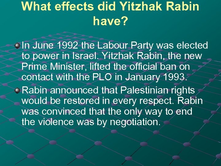 What effects did Yitzhak Rabin have? In June 1992 the Labour Party was elected