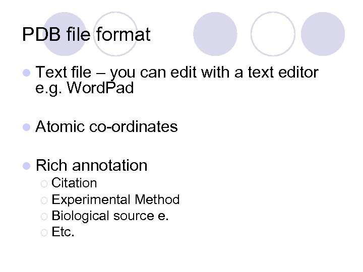 PDB file format l Text file – you can edit with a text editor