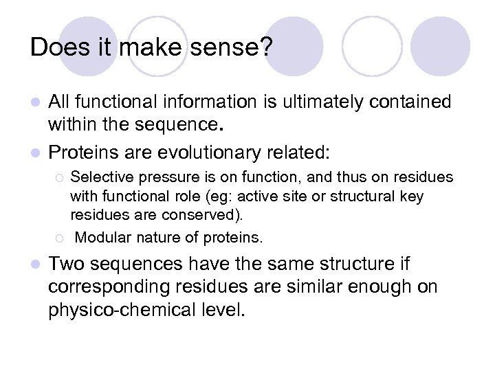 Does it make sense? All functional information is ultimately contained within the sequence. l