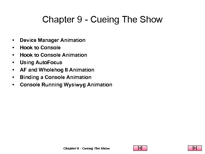 Chapter 9 - Cueing The Show • • Device Manager Animation Hook to Console