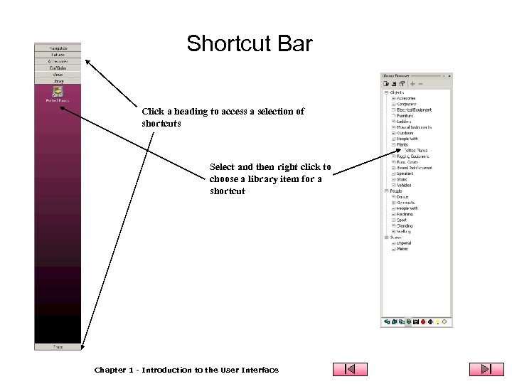 Shortcut Bar Click a heading to access a selection of shortcuts Select and then