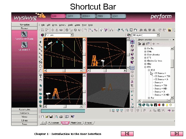 Shortcut Bar Chapter 1 - Introduction to the User Interface 