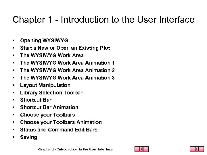 Chapter 1 - Introduction to the User Interface • • • • Opening WYSIWYG