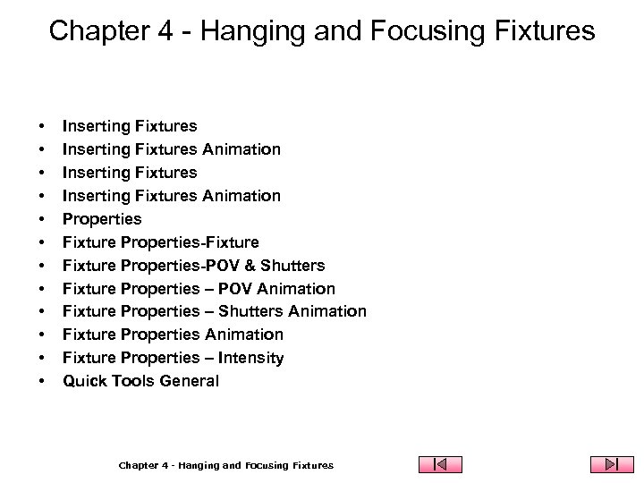 Chapter 4 - Hanging and Focusing Fixtures • • • Inserting Fixtures Animation Properties