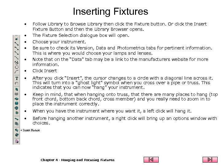 Inserting Fixtures • • • Follow Library to Browse Library then click the Fixture