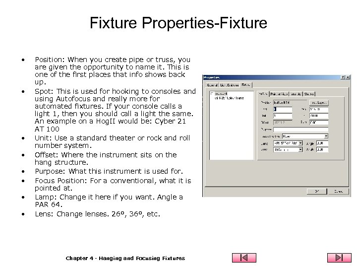 Fixture Properties-Fixture • • Position: When you create pipe or truss, you are given