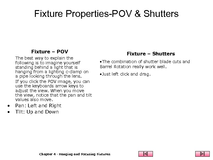 Fixture Properties-POV & Shutters Fixture – POV The best way to explain the following