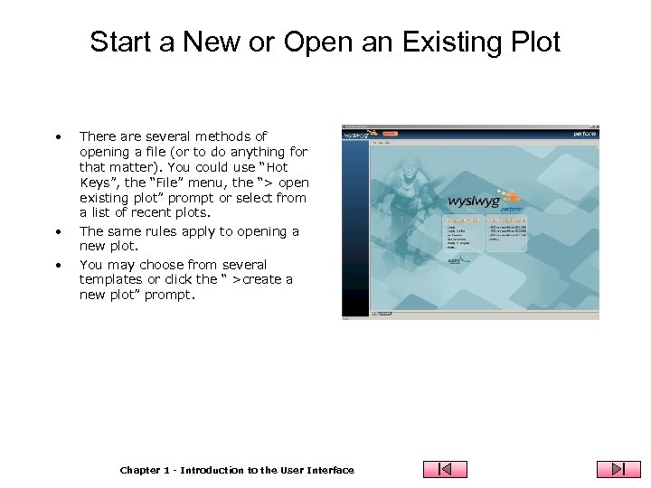 Start a New or Open an Existing Plot • • • There are several