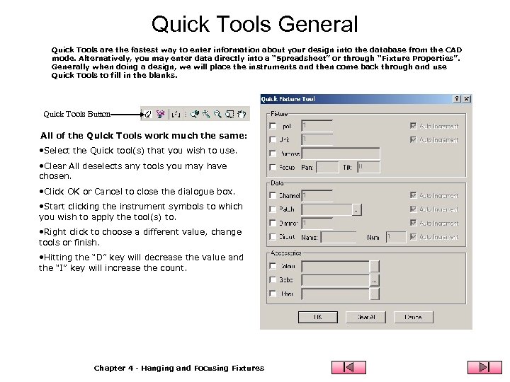 Quick Tools General Quick Tools are the fastest way to enter information about your