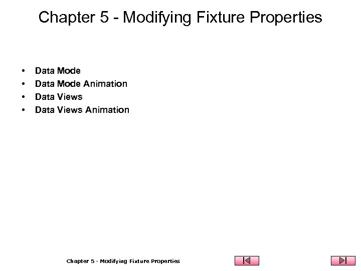 Chapter 5 - Modifying Fixture Properties • • Data Mode Animation Data Views Animation