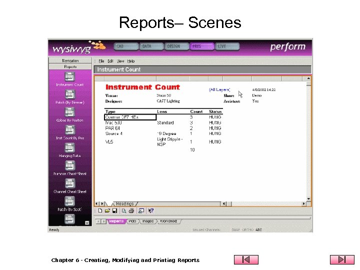 Reports– Scenes Chapter 6 - Creating, Modifying and Printing Reports 