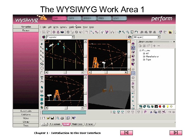 The WYSIWYG Work Area 1 Chapter 1 - Introduction to the User Interface 