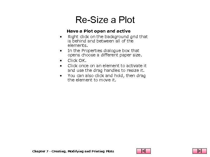 Re-Size a Plot • • • Have a Plot open and active Right click