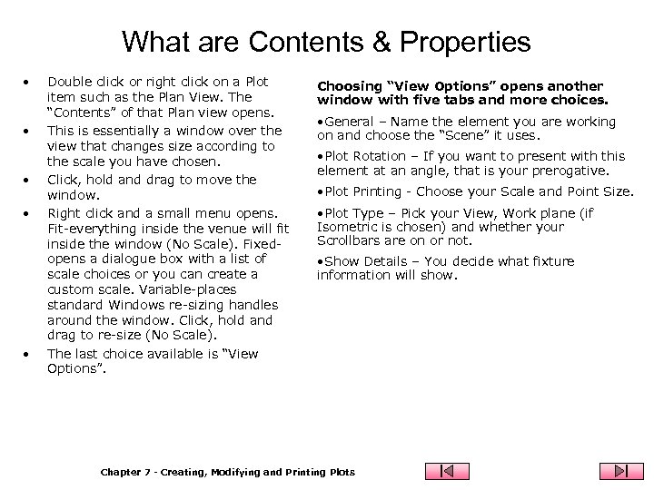 What are Contents & Properties • • • Double click or right click on