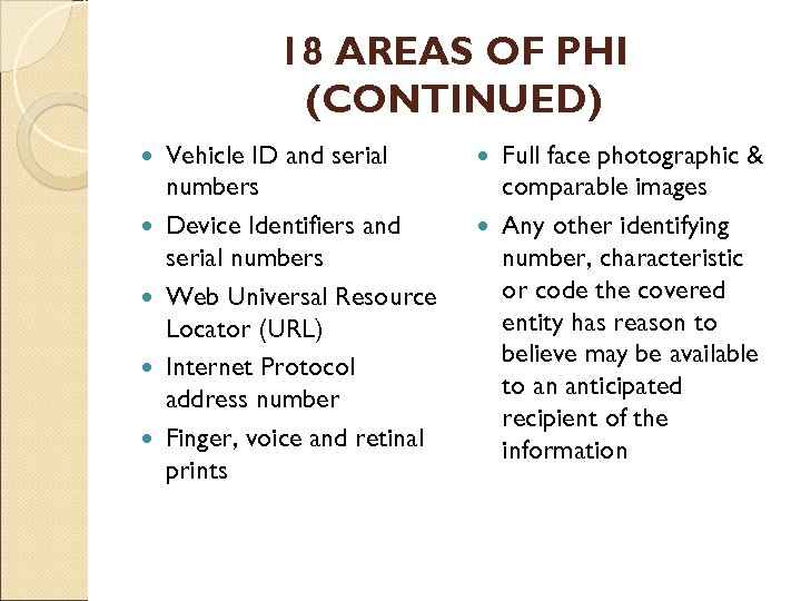 18 AREAS OF PHI (CONTINUED) Vehicle ID and serial numbers Device Identifiers and serial