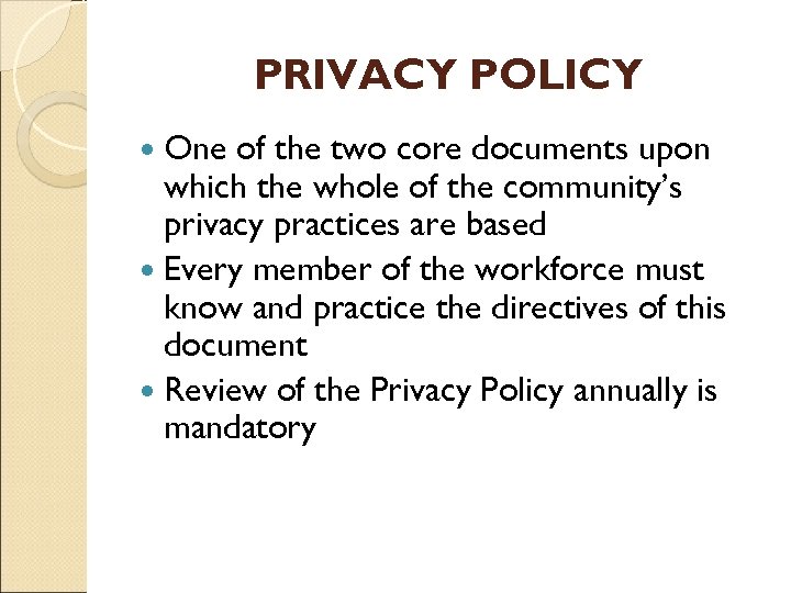 PRIVACY POLICY One of the two core documents upon which the whole of the