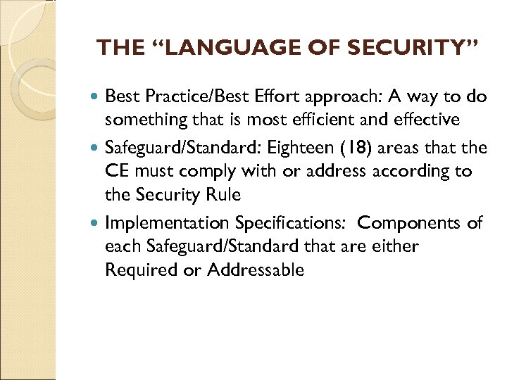THE “LANGUAGE OF SECURITY” Best Practice/Best Effort approach: A way to do something that