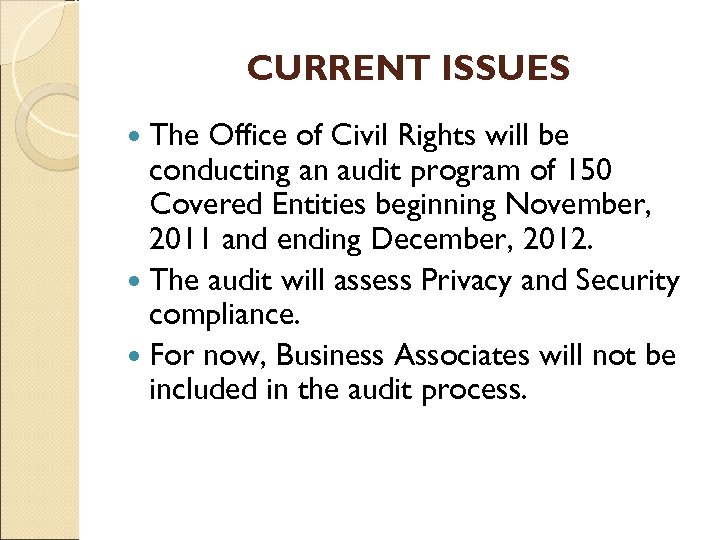 CURRENT ISSUES The Office of Civil Rights will be conducting an audit program of