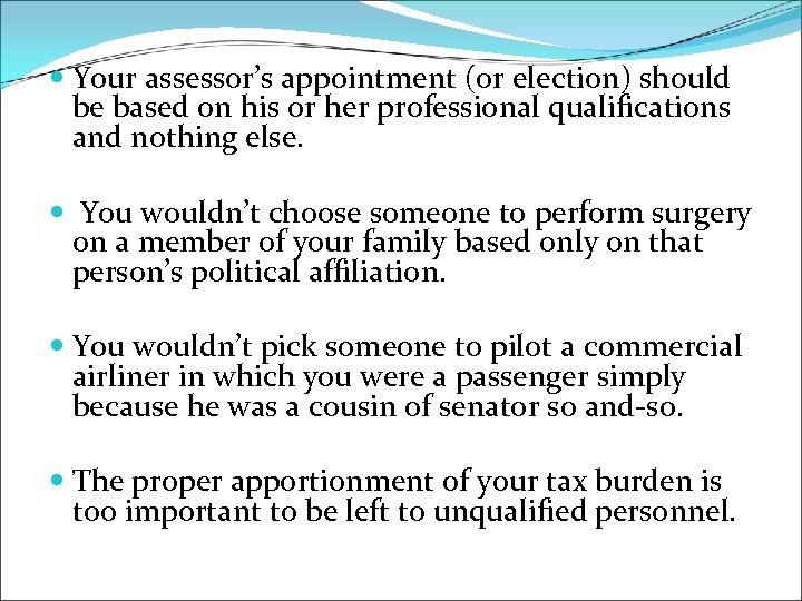  Your assessor’s appointment (or election) should be based on his or her professional