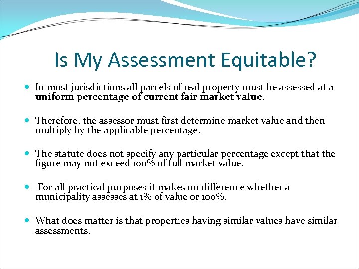 Is My Assessment Equitable? In most jurisdictions all parcels of real property must be