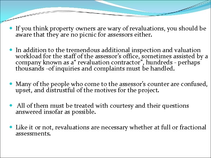  If you think property owners are wary of revaluations, you should be aware