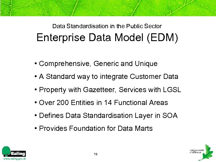 Data Standardisation in the Public Sector Enterprise Data Model (EDM) • Comprehensive, Generic and