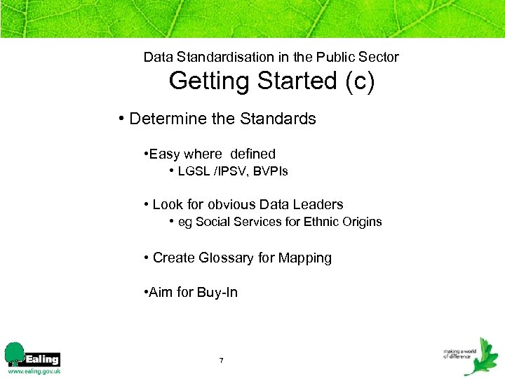 Data Standardisation in the Public Sector Getting Started (c) • Determine the Standards •