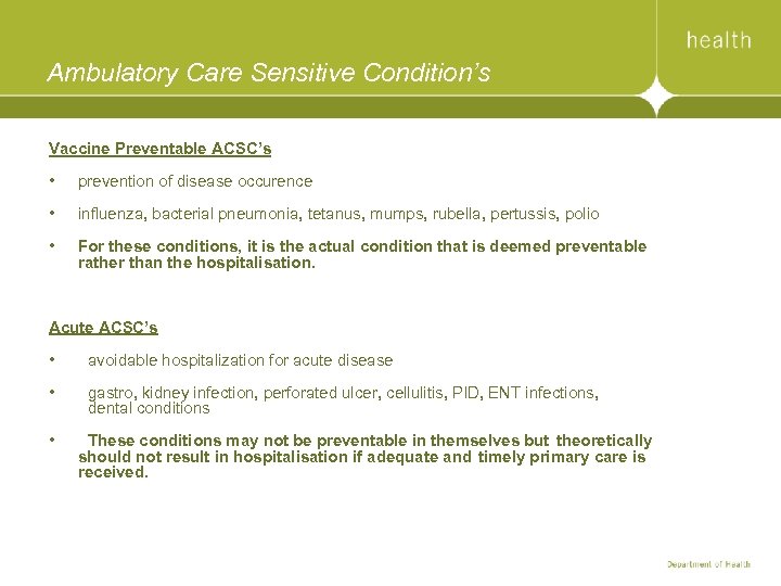 Ambulatory Care Sensitive Condition’s Vaccine Preventable ACSC’s • prevention of disease occurence • influenza,