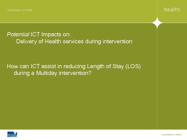 Potential ICT Impacts on: Delivery of Health services during intervention How can ICT assist