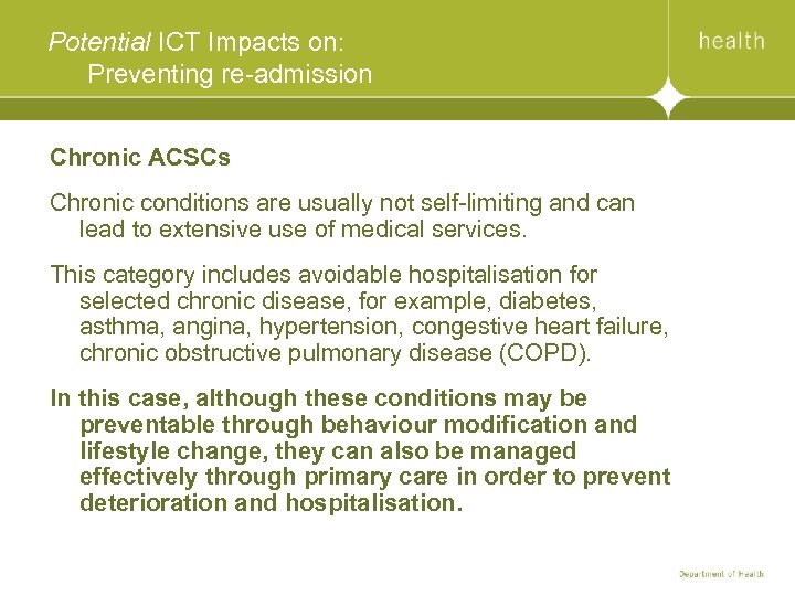 Potential ICT Impacts on: Preventing re-admission Chronic ACSCs Chronic conditions are usually not self-limiting
