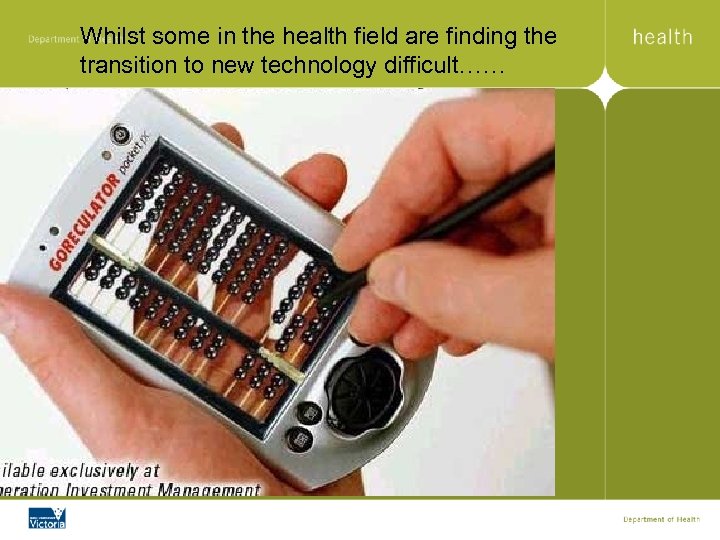 Whilst some in the health field are finding the transition to new technology difficult……