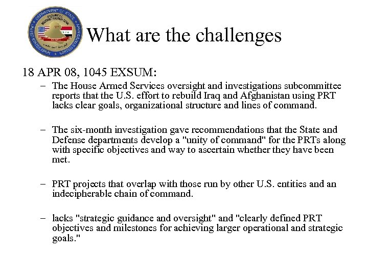 What are the challenges 18 APR 08, 1045 EXSUM: – The House Armed Services