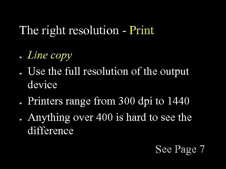 The right resolution - Print � � Line copy Use the full resolution of