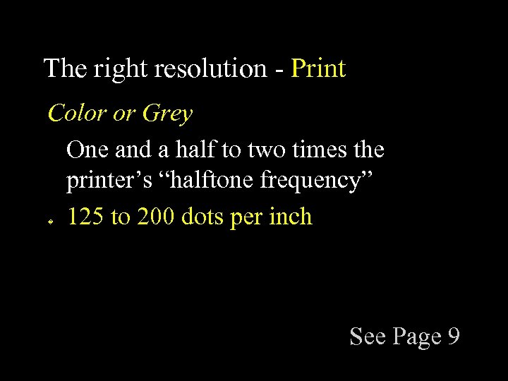 The right resolution - Print Color or Grey One and a half to two