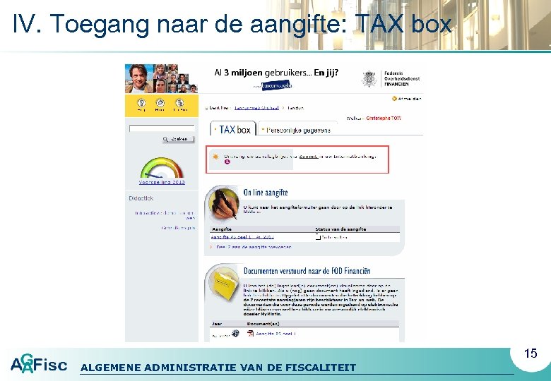 IV. Toegang naar de aangifte: TAX box 15 ALGEMENE ADMINISTRATIE VAN DE FISCALITEIT 