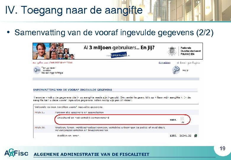 IV. Toegang naar de aangifte • Samenvatting van de vooraf ingevulde gegevens (2/2) 19