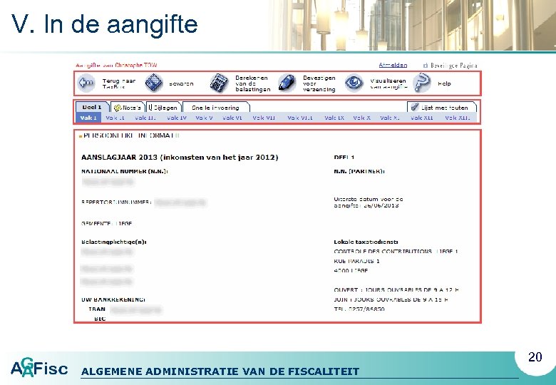 V. In de aangifte 20 ALGEMENE ADMINISTRATIE VAN DE FISCALITEIT 