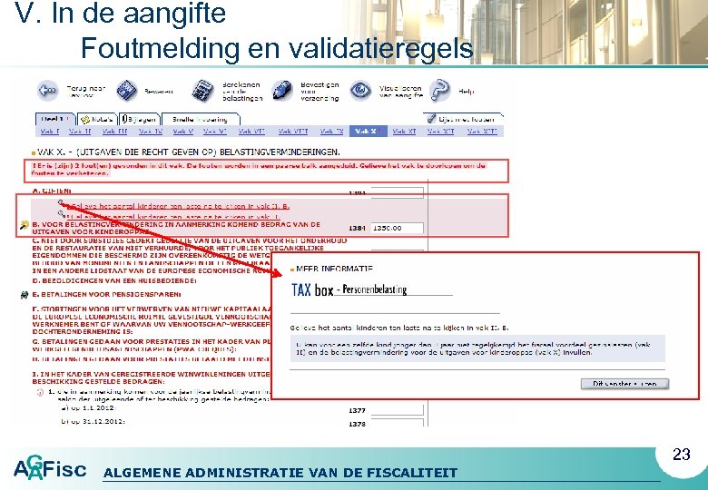 V. In de aangifte Foutmelding en validatieregels 23 ALGEMENE ADMINISTRATIE VAN DE FISCALITEIT 