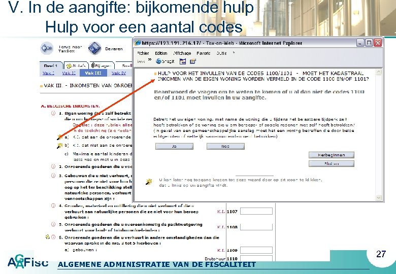 V. In de aangifte: bijkomende hulp Hulp voor een aantal codes 27 ALGEMENE ADMINISTRATIE