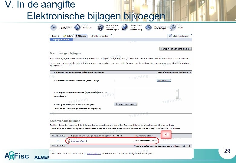 V. In de aangifte Elektronische bijlagen bijvoegen 29 ALGEMENE ADMINISTRATIE VAN DE FISCALITEIT 