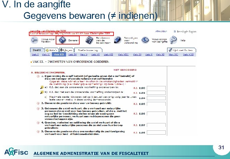 V. In de aangifte Gegevens bewaren (≠ indienen) 31 ALGEMENE ADMINISTRATIE VAN DE FISCALITEIT