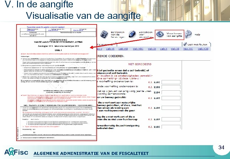 V. In de aangifte Visualisatie van de aangifte 34 ALGEMENE ADMINISTRATIE VAN DE FISCALITEIT