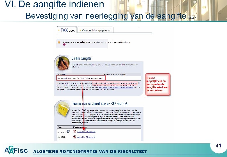 VI. De aangifte indienen Bevestiging van neerlegging van de aangifte (2/2) 41 ALGEMENE ADMINISTRATIE