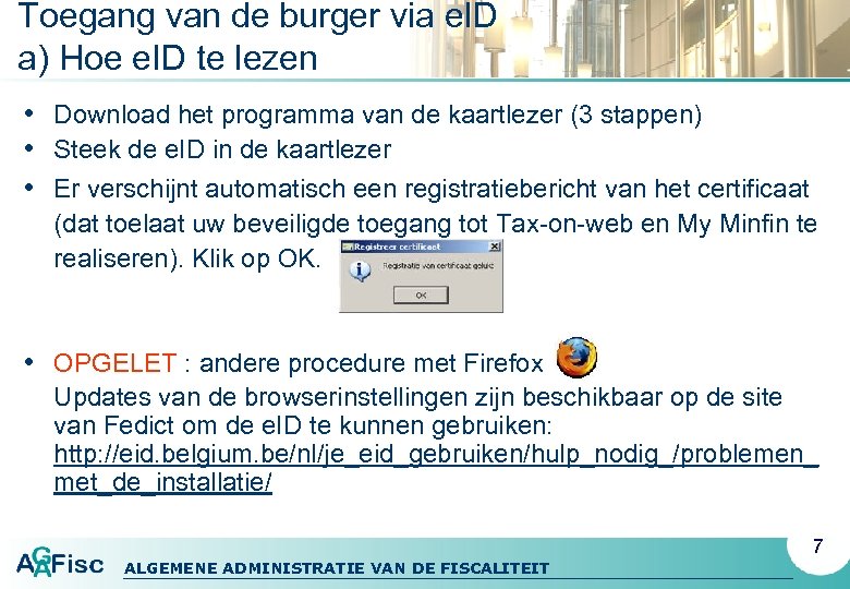 Toegang van de burger via e. ID a) Hoe e. ID te lezen •