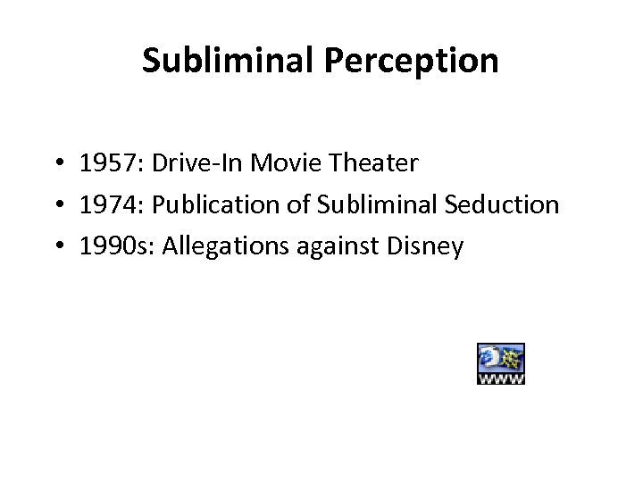 Subliminal Perception • 1957: Drive-In Movie Theater • 1974: Publication of Subliminal Seduction •