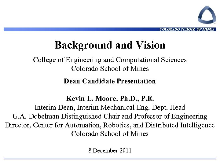 COLORADO SCHOOL OF MINES Background and Vision College of Engineering and Computational Sciences Colorado