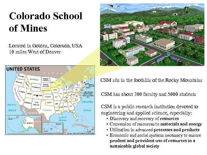 Colorado School of Mines Located in Golden, Colorado, USA 10 miles West of Denver