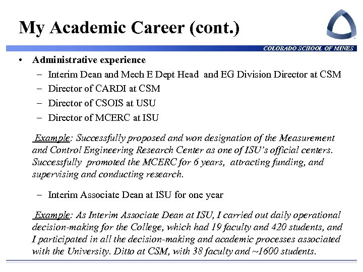 My Academic Career (cont. ) COLORADO SCHOOL OF MINES • Administrative experience – Interim