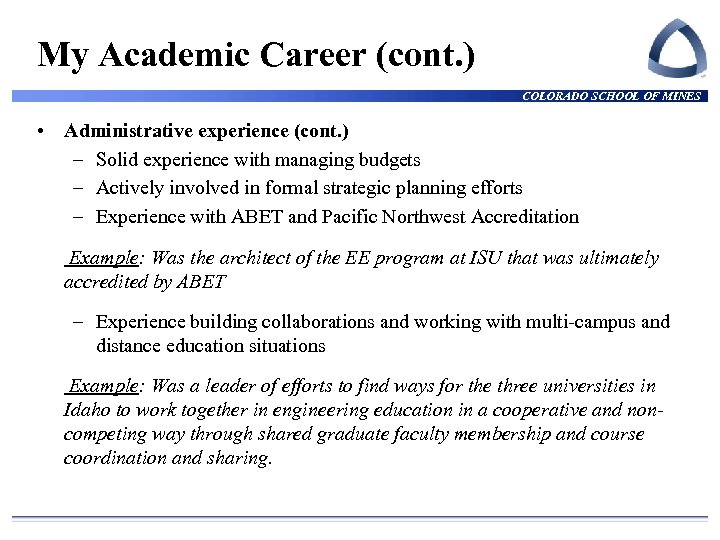 My Academic Career (cont. ) COLORADO SCHOOL OF MINES • Administrative experience (cont. )
